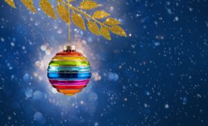 A Holiday Message for the LGBTQ+ Community–And Their Loved Ones