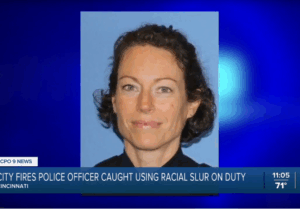 Cincinnati Officer Gets the Boot after Getting Caught Saying the N-Word