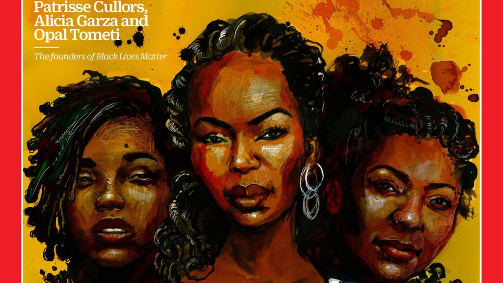 Black Lives Matter Founders Grace Cover of Time 100 Women of The Year Issue