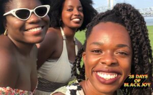 28 Days of Black Joy: Black Sisterhood